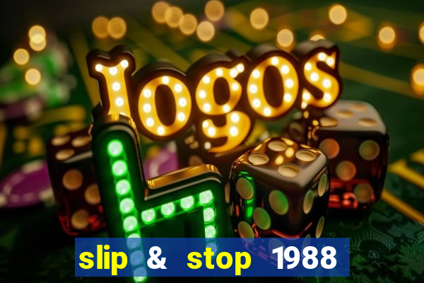 slip & stop 1988 bingo tarte!!!